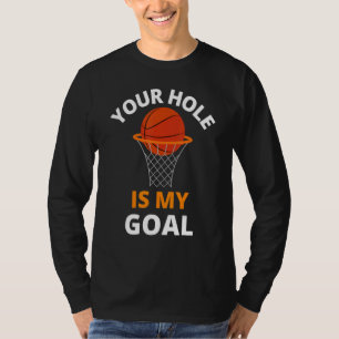 Dein Loch ist mein Ziel Lustiges Basketballtor Män T-Shirt