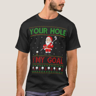 Dein Loch ist mein Ziel, Santa Playing Ugly Golf C T-Shirt