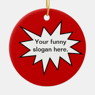 Dein-lustiger-Slogan-hier01 Keramikornament