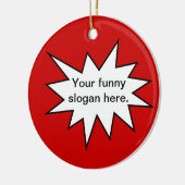 Dein-lustiger-Slogan-hier01 Keramikornament (Links)