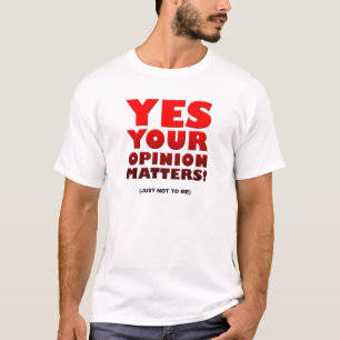 Dein lustiges Meinung T-Shirt