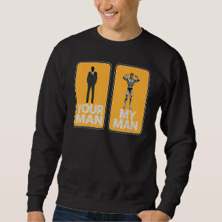 Dein Mann, mein Mann, sarkastisch Sweatshirt