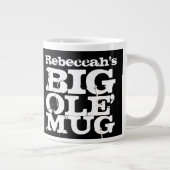 DEIN NAME Big Ole' Tasse, Riesenjumbo-Kaffee-Tasse Jumbo-Tasse (Rechts)
