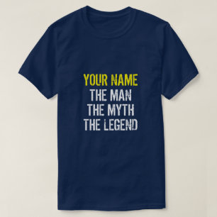 DEIN NAME DER MANN DER MYTH DER LEGENDE T - Shirt