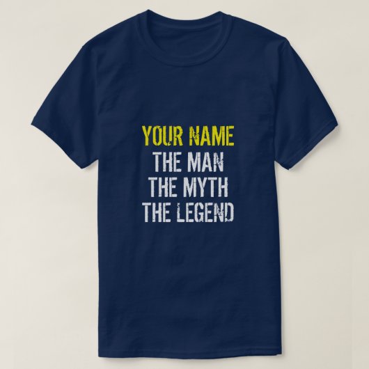 DEIN NAME DER MANN DER MYTH DER LEGENDE T - Shirt (Design vorne)