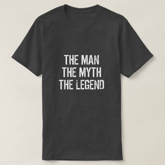 DEIN NAME DER MANN DER MYTH DER LEGENDE T - Shirt (Design vorne)