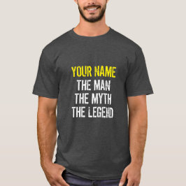 DEIN NAME DER MANN DER MYTH DER LEGENDE T - Shirt