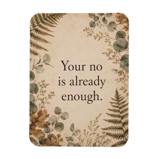 Dein Nein ist genug Grenzen Botanischer Spruch Magnet (Vertikal)
