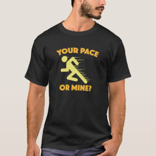 Dein Pace oder meins? T-Shirt