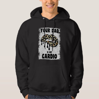 Dein Papa ist mein Cardio-Leoparden-Lippen-Workout Hoodie