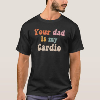 Dein Papa ist mein Cardio Retro Vintage Gnoovy T-Shirt