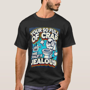 Dein Partner ist voller Mist Die Toilette ist eife T-Shirt
