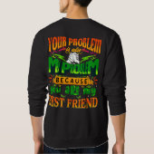 dein Problem ist auch mein Problem Sweatshirt (Rückseite)