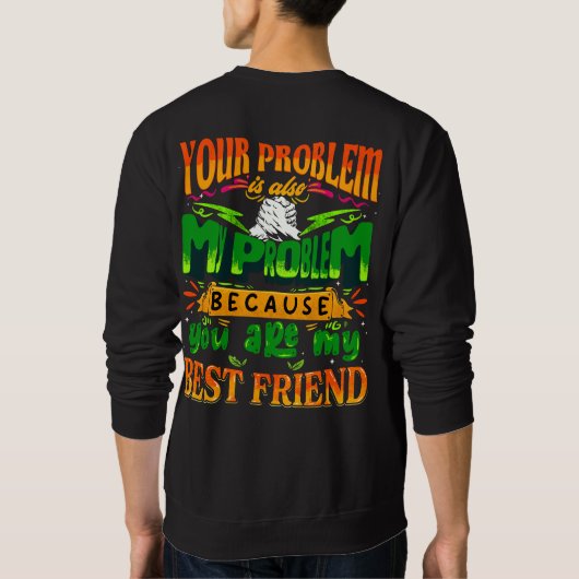 dein Problem ist auch mein Problem Sweatshirt (Rückseite)