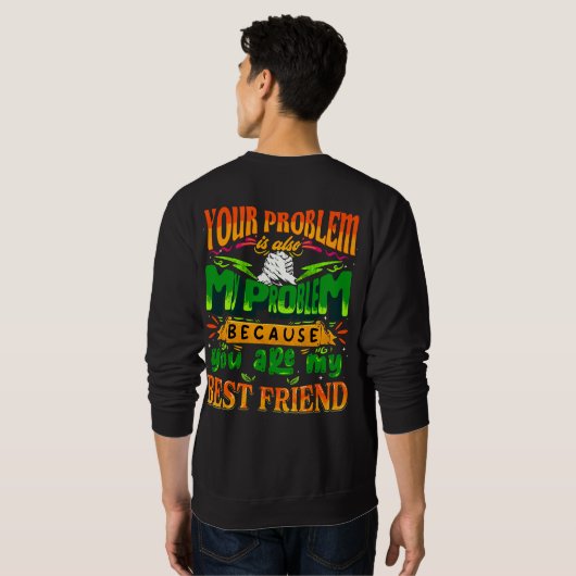 dein Problem ist auch mein Problem Sweatshirt (Schwarz voll)