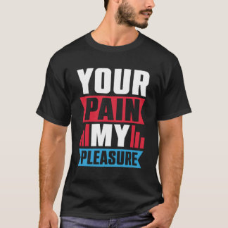 Dein Schmerz mein angenehmer Trainer Athletic Trai T-Shirt