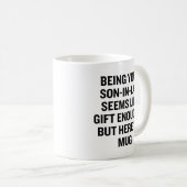 Dein Schwiegersohn scheint wie Geschenk genug zu s Kaffeetasse (VorderseiteRechts)