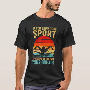 Dein Sport ist hart. Versuche es mal, während du d T-Shirt
