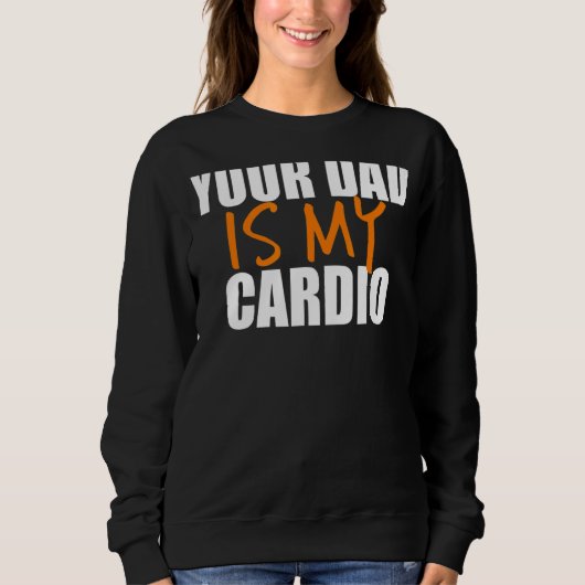 Dein Vater ist mein Cardio-Back-Print Sweatshirt (Vorderseite)
