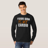 Dein Vater ist mein Cardio-Back-Print T-Shirt (Vorne ganz)