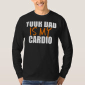 Dein Vater ist mein Cardio-Back-Print T-Shirt (Vorderseite)