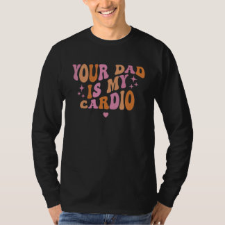 Dein Vater ist mein Cardio Retro Vintage Lustiger  T-Shirt