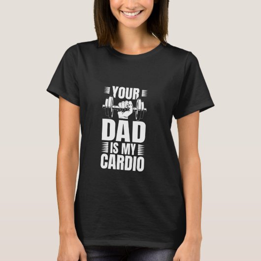 Dein Vater ist mein Cardio T-Shirt (Vorderseite)