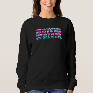 Dein Vater ist mein Herz-Kurs Zitat Sweatshirt