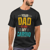 Dein Vater ist wie meine Cardio-Romantik-Paare Cos T-Shirt (Vorderseite)