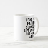Dein Vater scheint wie Geschenk genug zu sein, abe Kaffeetasse (VorderseiteRechts)