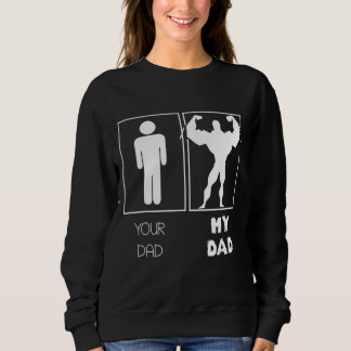 Dein Vater Vs My Daddy Bodybuilder Weightlifter Sweatshirt