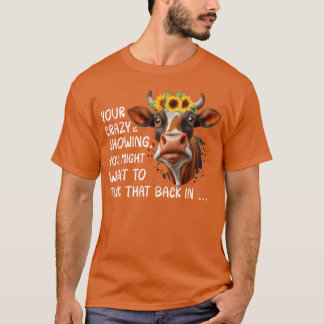 Dein Verrücktsein zeigt sich Freund T-Shirt