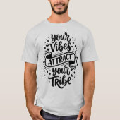 Dein Vibes Attract Dein Tribe T-Shirt - Bold Typog (Vorderseite)