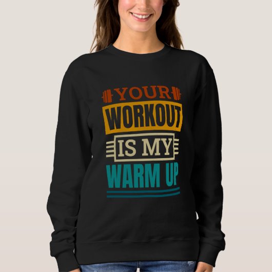 Dein Workout ist mein Warm-Up Powerlifter Powerlif Sweatshirt (Vorderseite)