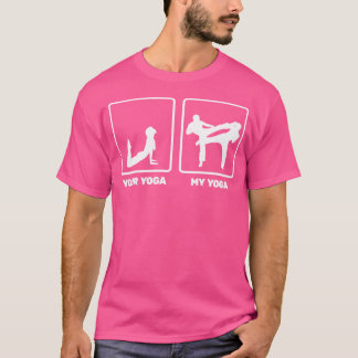 Dein Yoga ist eine Art langweiliger Yoga. Mein Yog T-Shirt