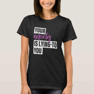 Deine Angst ist, dich zu beschweren T-Shirt