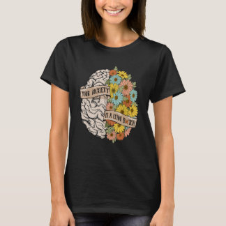 Deine Angst ist ein lügendes Gehirn Blumen Gesundh T-Shirt