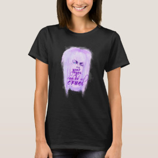 Deine Augen können so grausam sein T-Shirt