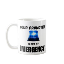 Deine Beförderung ist nicht mein Notfall-Mug