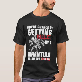 Deine Chance Getötet Zu Werden Tarantel Vogel Spin T-Shirt