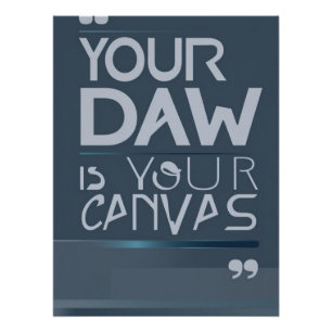 Deine DAW ist deine Leinwand Option 2 Poster