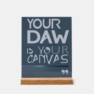 Deine DAW ist Deine Leinwand Option 3 Acrylschild