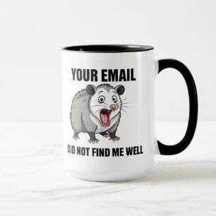 Deine E-Mail fand mich nicht lustig Opossum Tasse