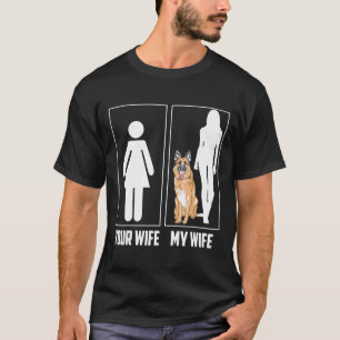 Deine Ehefrau Meine Ehefrau Deutscher Schäferhund T-Shirt