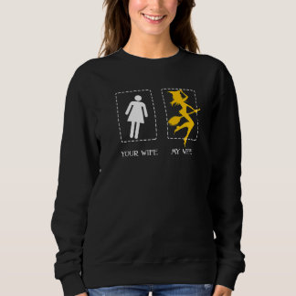 Deine Ehefrau Meine Ehefrau Hexe Zauberspruch Broo Sweatshirt