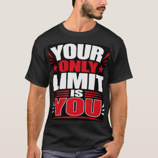 Deine einzige Grenze bist du T-Shirt