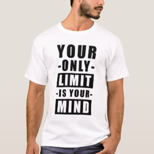 Deine einzige Grenze ist dein Verstand - Inspirier T-Shirt