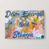 Deine Energie sind Blumen. Button (Vorderseite)