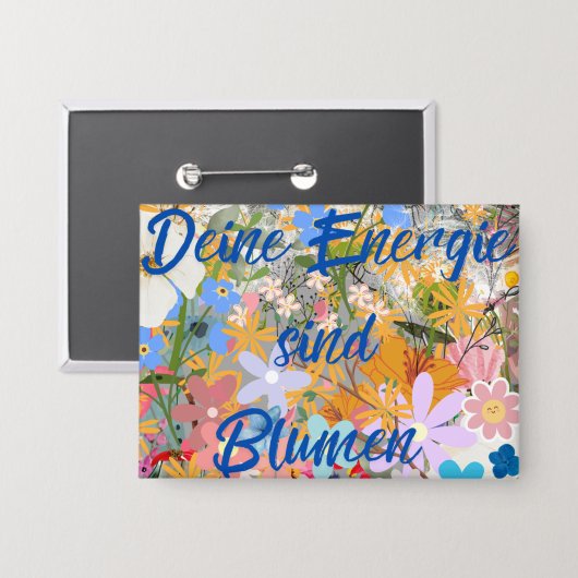 Deine Energie sind Blumen. Button (Vorderseite/Rückseite)