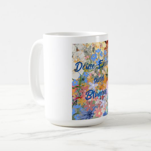 Deine Energie sind Blumen. Kaffeetasse (Vorderseite Links)